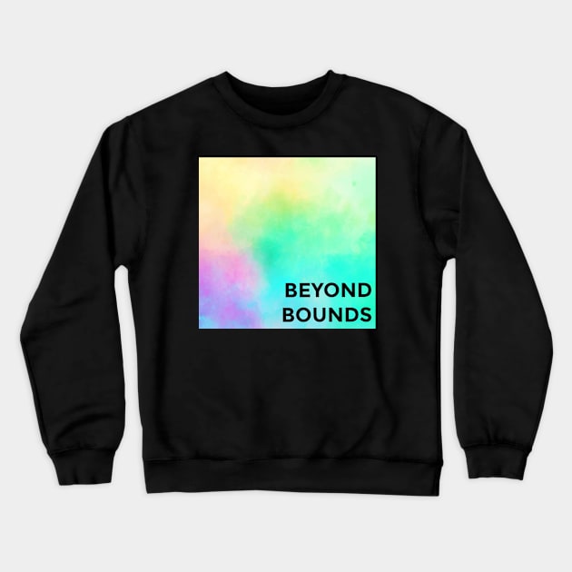 Beyond Bounds Crewneck Sweatshirt by Emma Lorraine Aspen